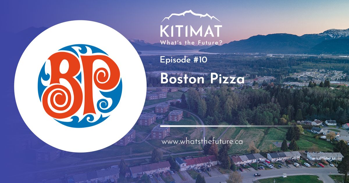 Boston Pizza - What's The Future Kitimat